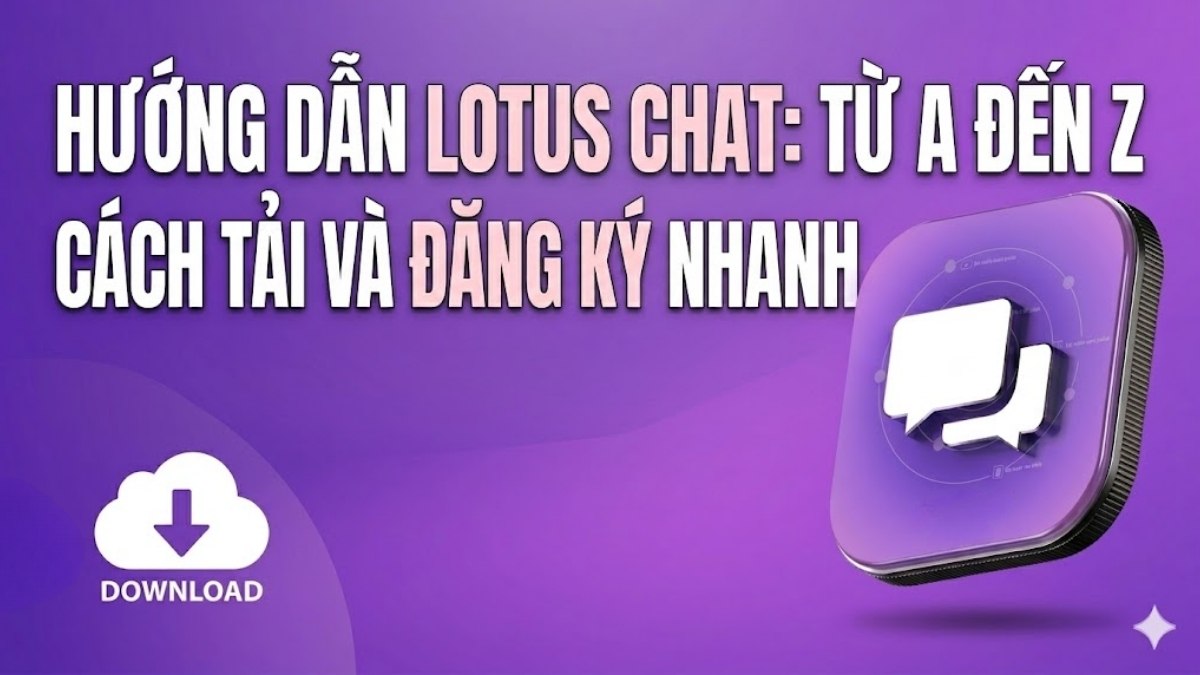 Lotus Chat là gì? cách tải và đăng ký tài khoản nhanh chóng